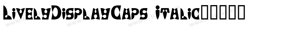 LivelyDisplayCaps Italic字体转换